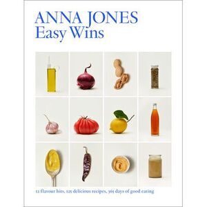Easy Wins: 12 Flavour Hits, 125 Delicious Recipes, 365 Days of Good Eating -- An